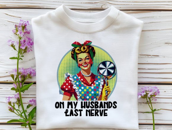 On My Husband's Last Nerve Retro Housewife SHIRT