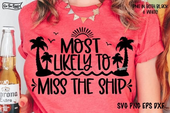 Cruise Most Likely to Miss the Ship White SHIRT
