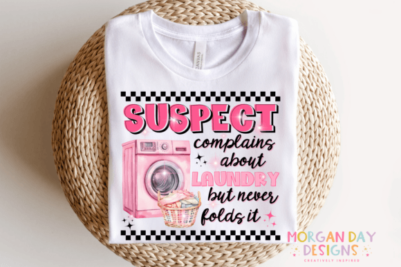 Suspect complains about the laundry but never folds it SHIRT