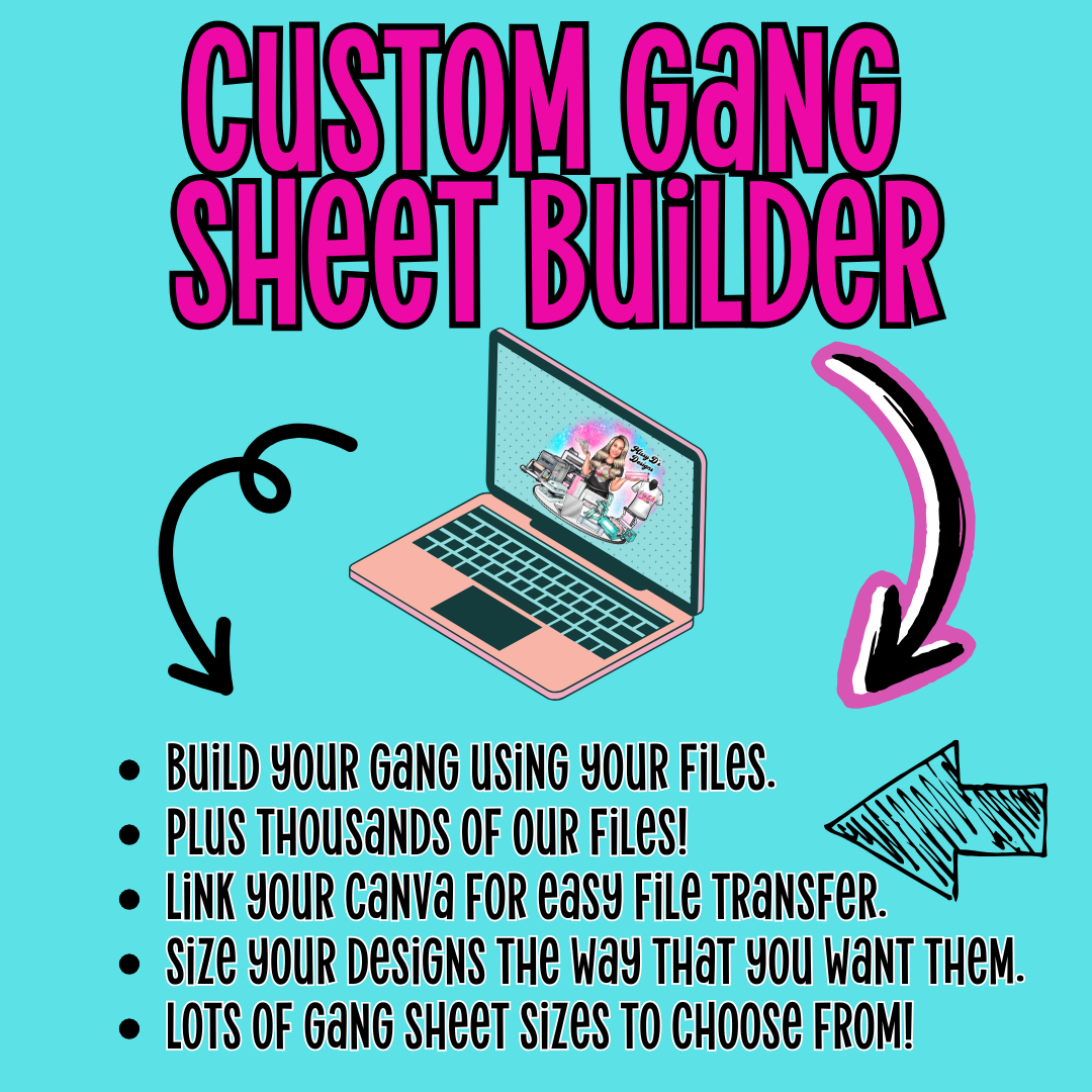 Build a Gang Sheet using your files and Missy D's Files!
