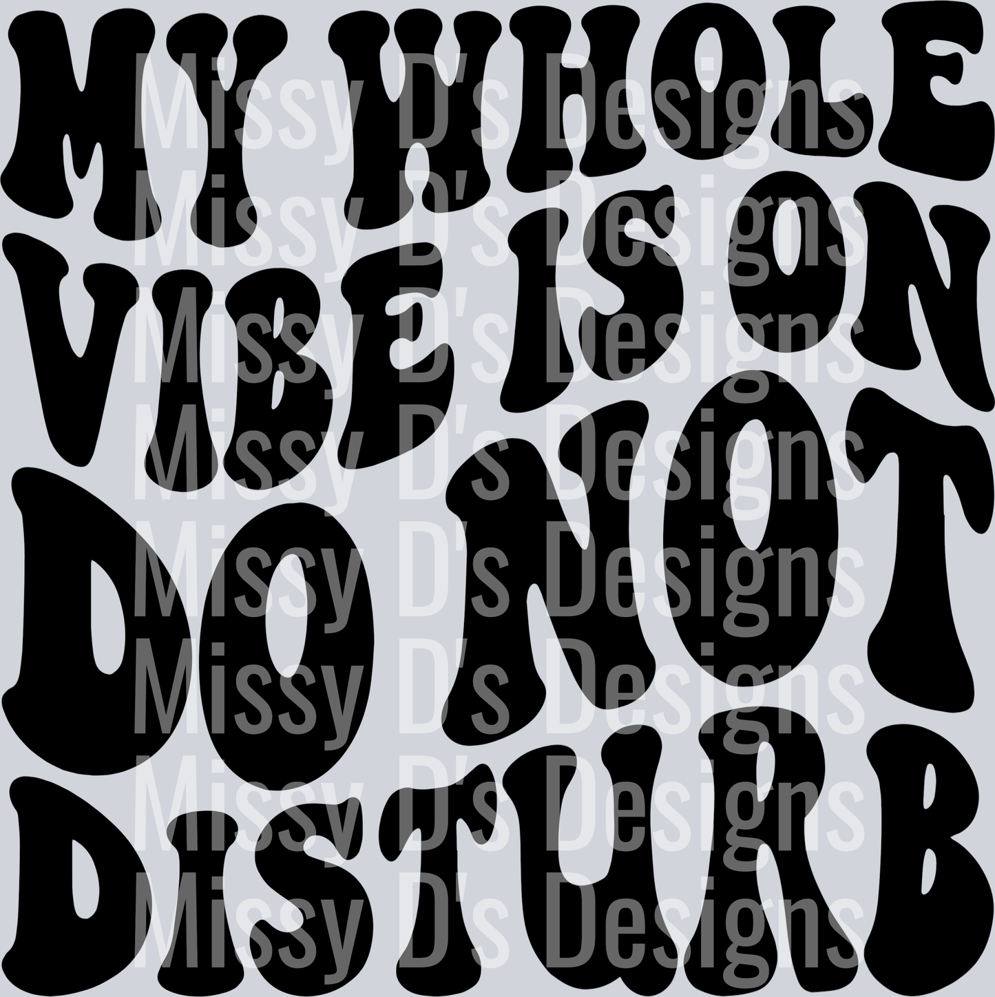 My Whole Vibe Is On Do Not Disturb