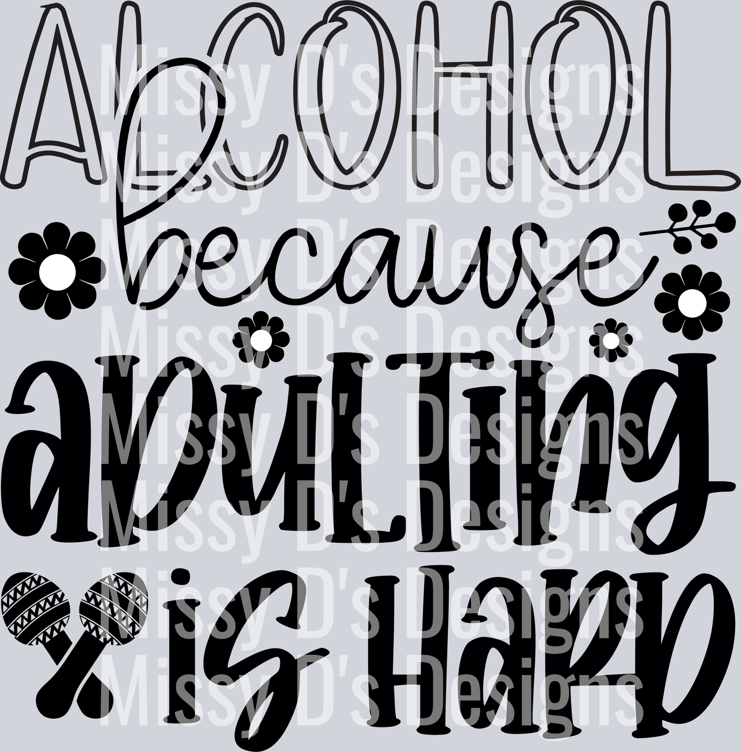 Alcohol because adulting is hard-01