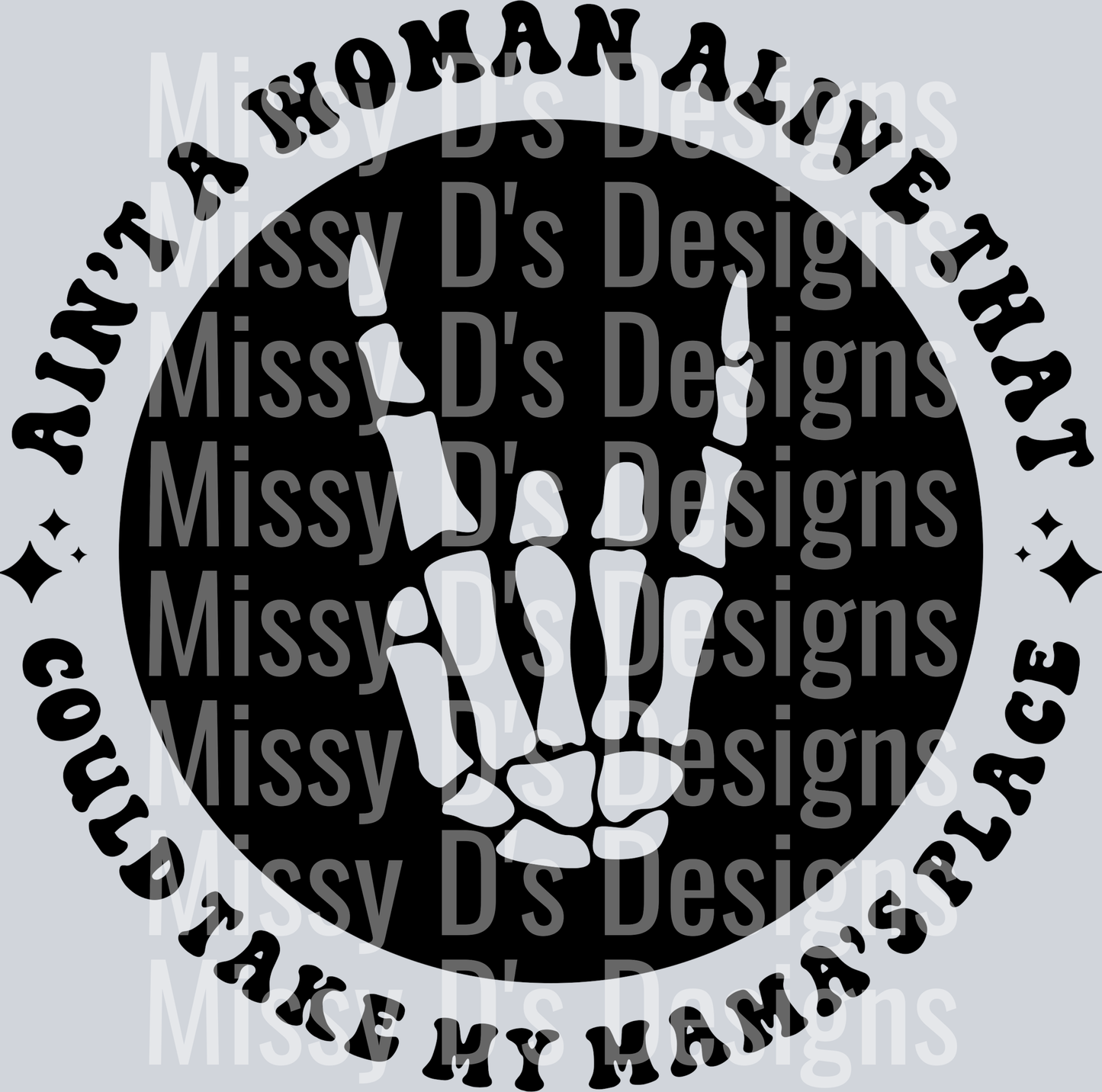 Aint A Woman Alive That Could Take My Mamas Place Pocket Design