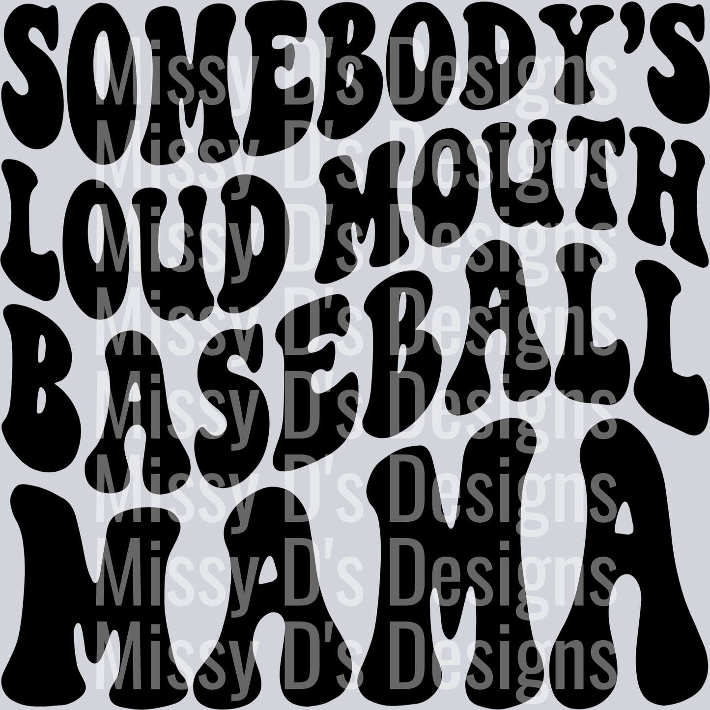 Somebodys Loud Mouth Baseball Mama
