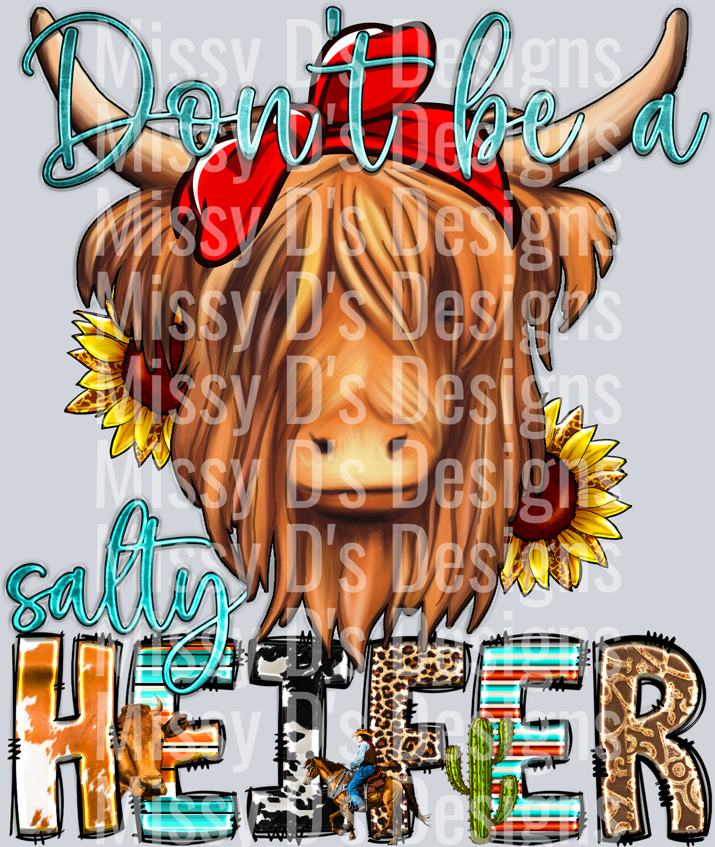 Dont Be A Salty Heifer 1100