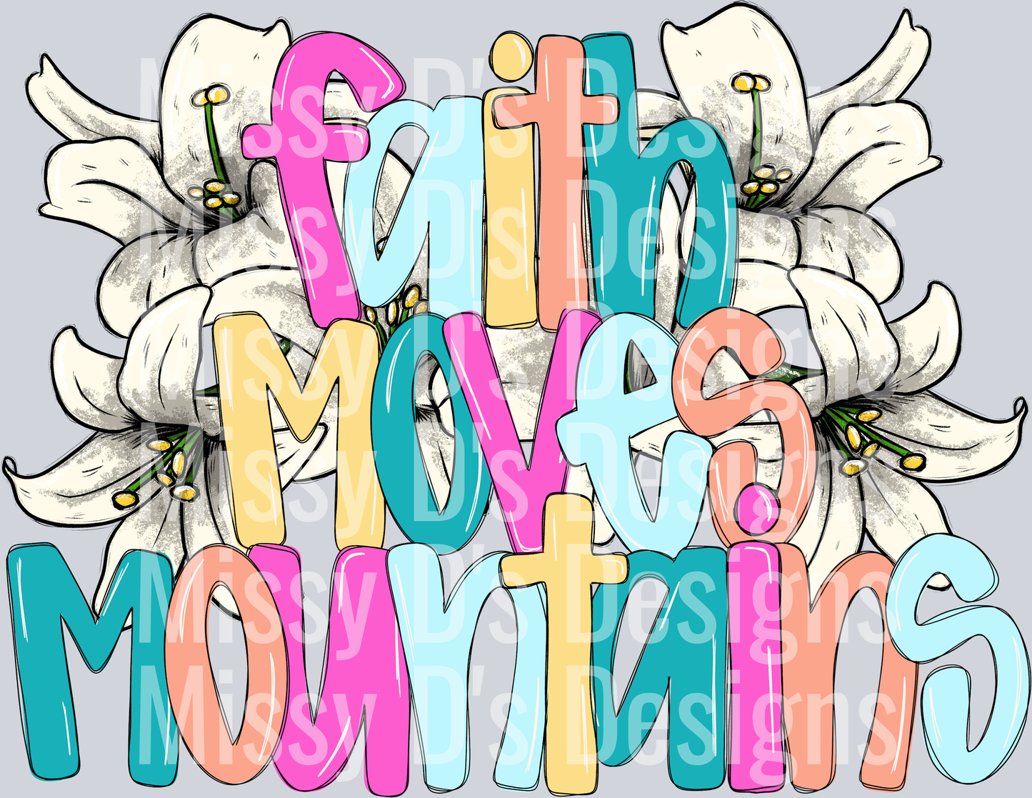 FAITH MOVES MOUNTAINS LILY