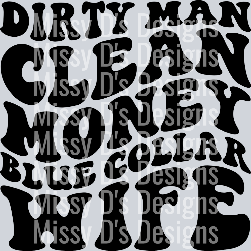 Dirty Man Clean Money Blue Collar Wife