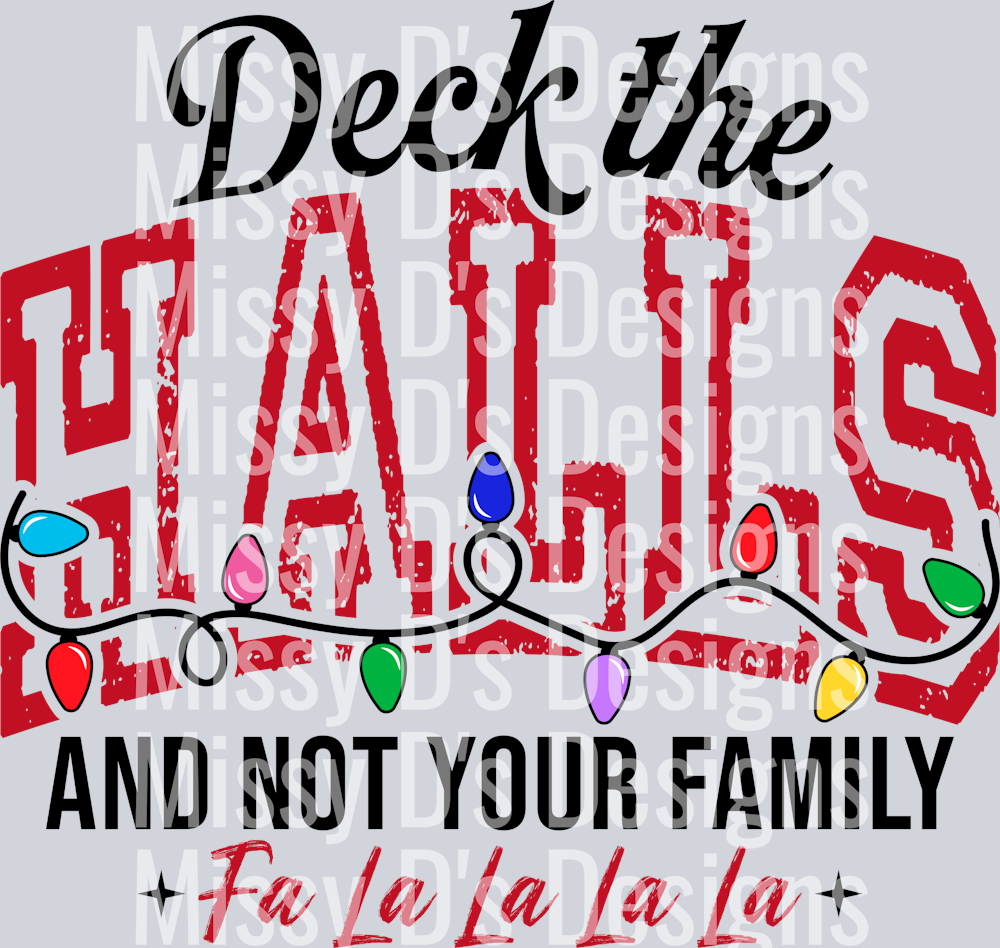 Deck The Halls And Not Your Family Fa La La La La-01