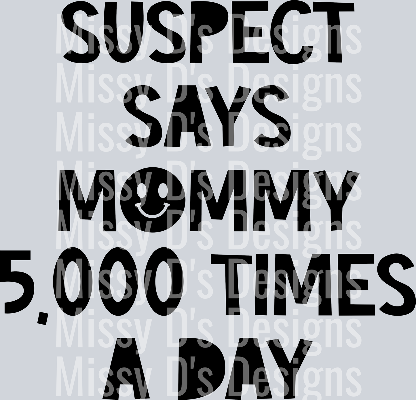 Suspect-SaysMommy5000Times2