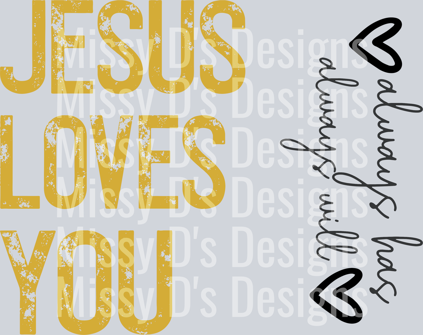 Jesuslovesyoualwayshasalwayswill