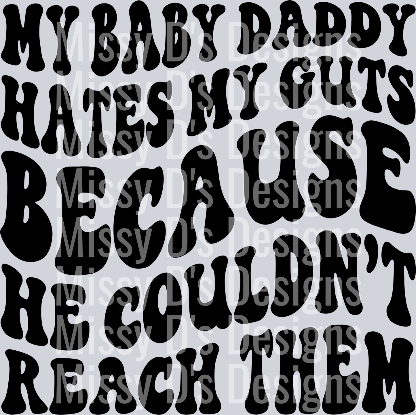 My Baby Daddy Hates My Guts Because He Couldnt Reach Them