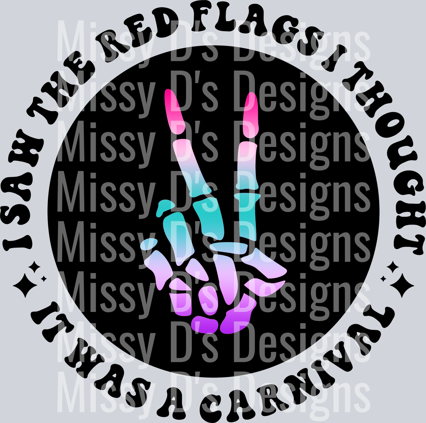 Color I Saw The Red Flags I Thought It Was A Carnival Pocket Design