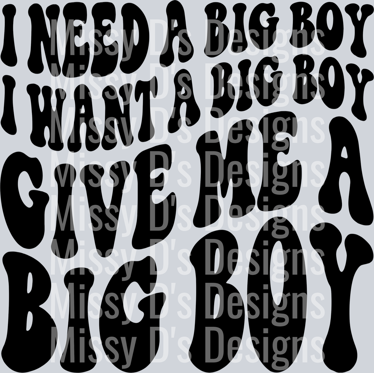I Need A Big Boy