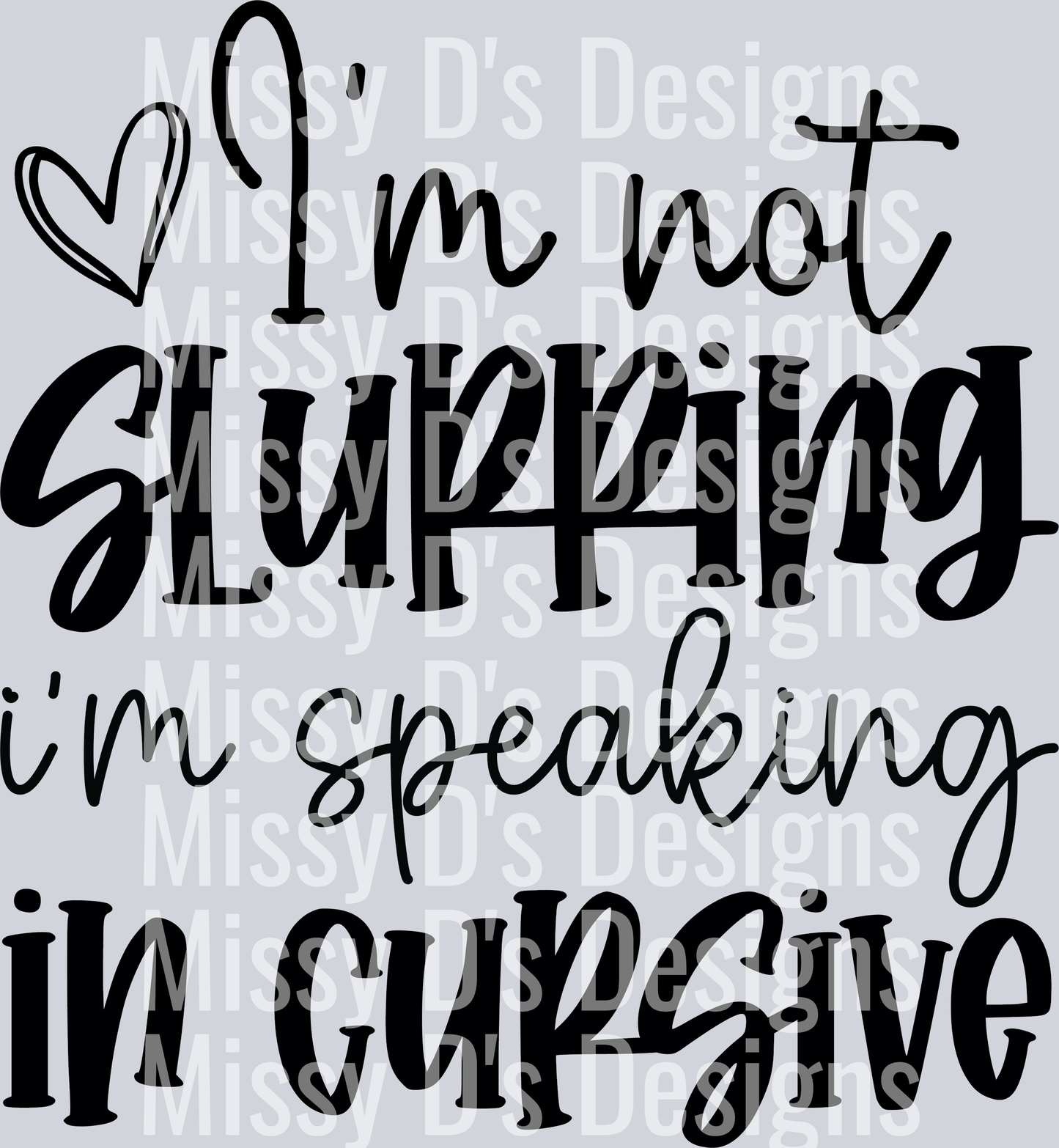 I'm not slurring i'm speaking in cursive-01