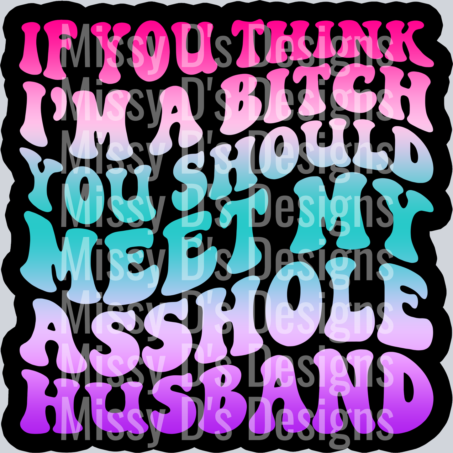 Color If You Think Im A Bitch