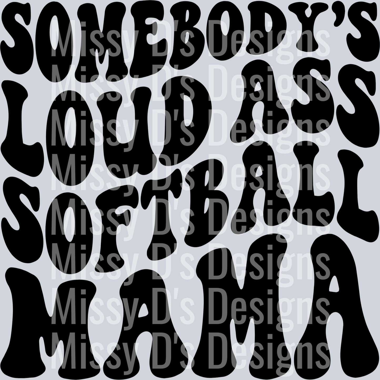 Somebodys Loud Ass Softball Mama