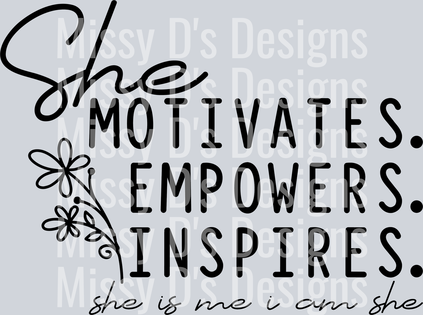 she motivates. empowers.inspires