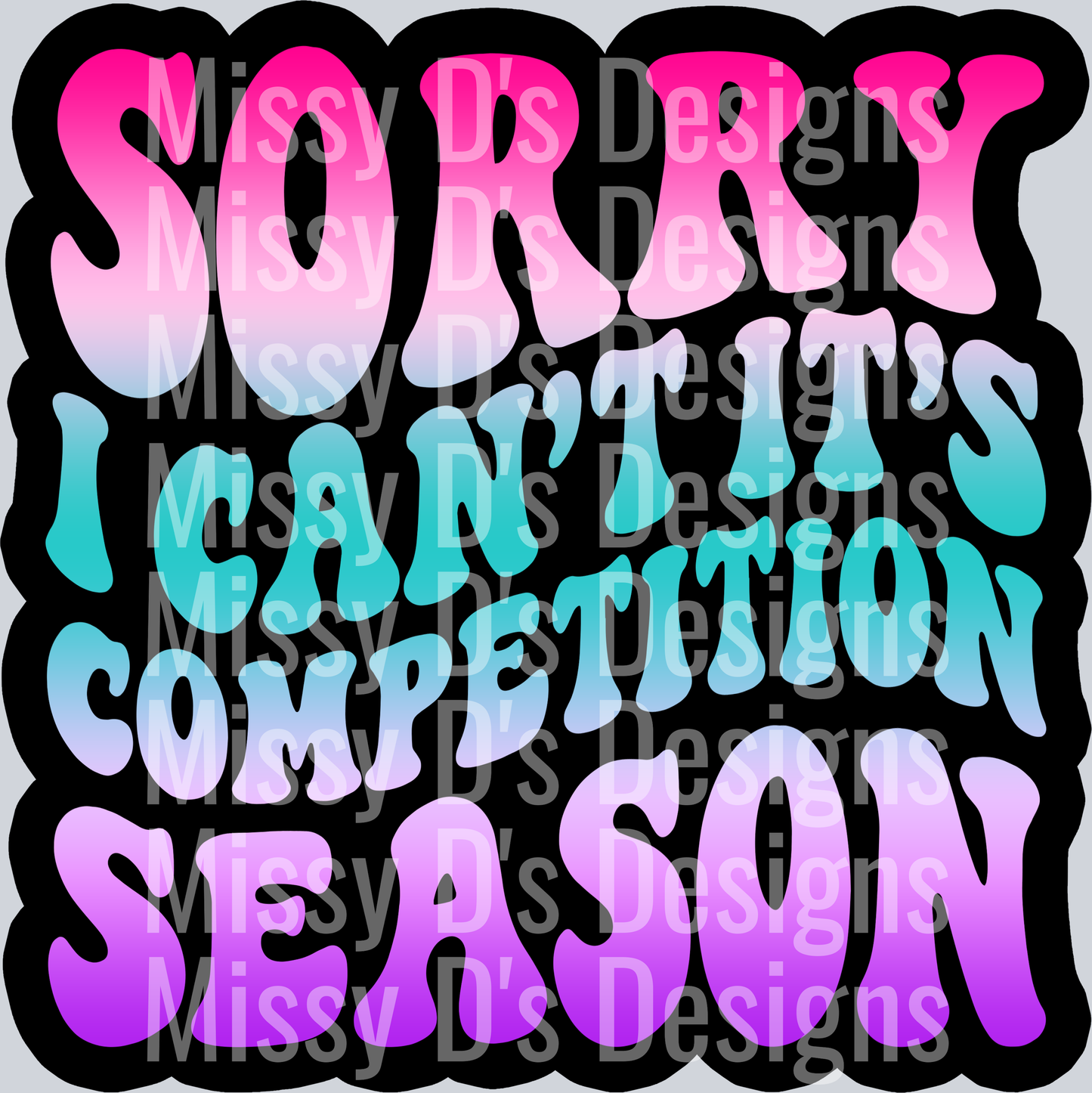 Color Sorry I Cant Its Competition Season