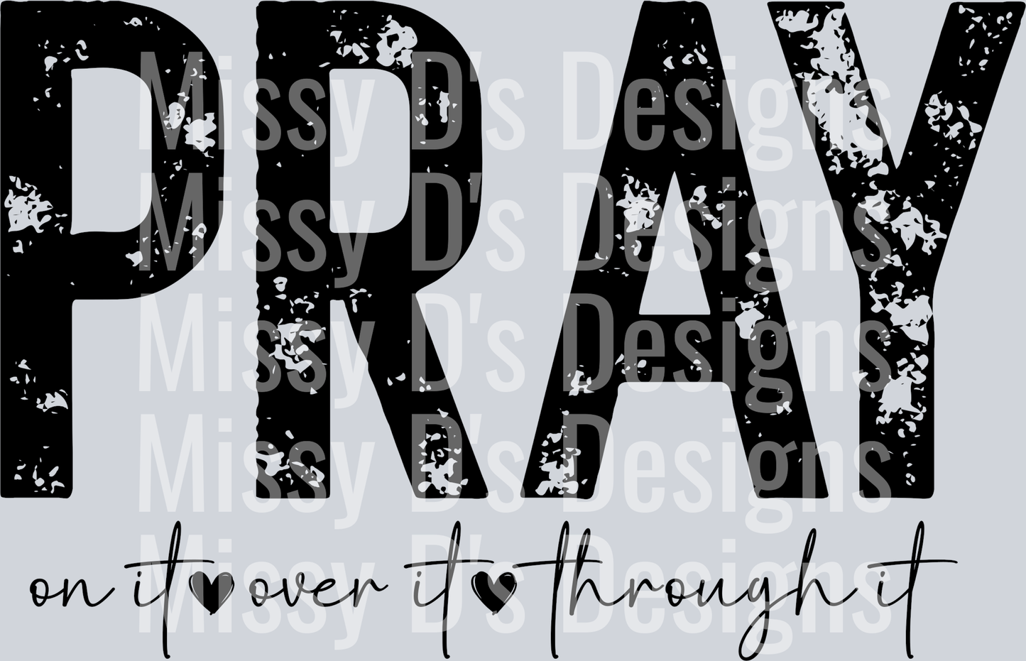 pray on it pray over it