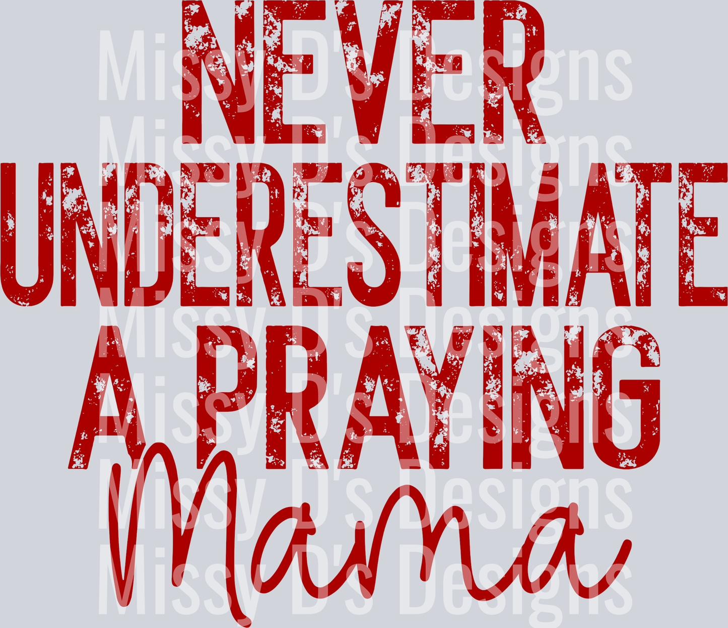neverynderestimateaprayingmamaRED