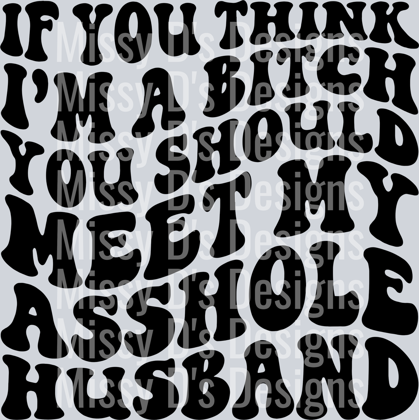 If You Think Im A Bitch