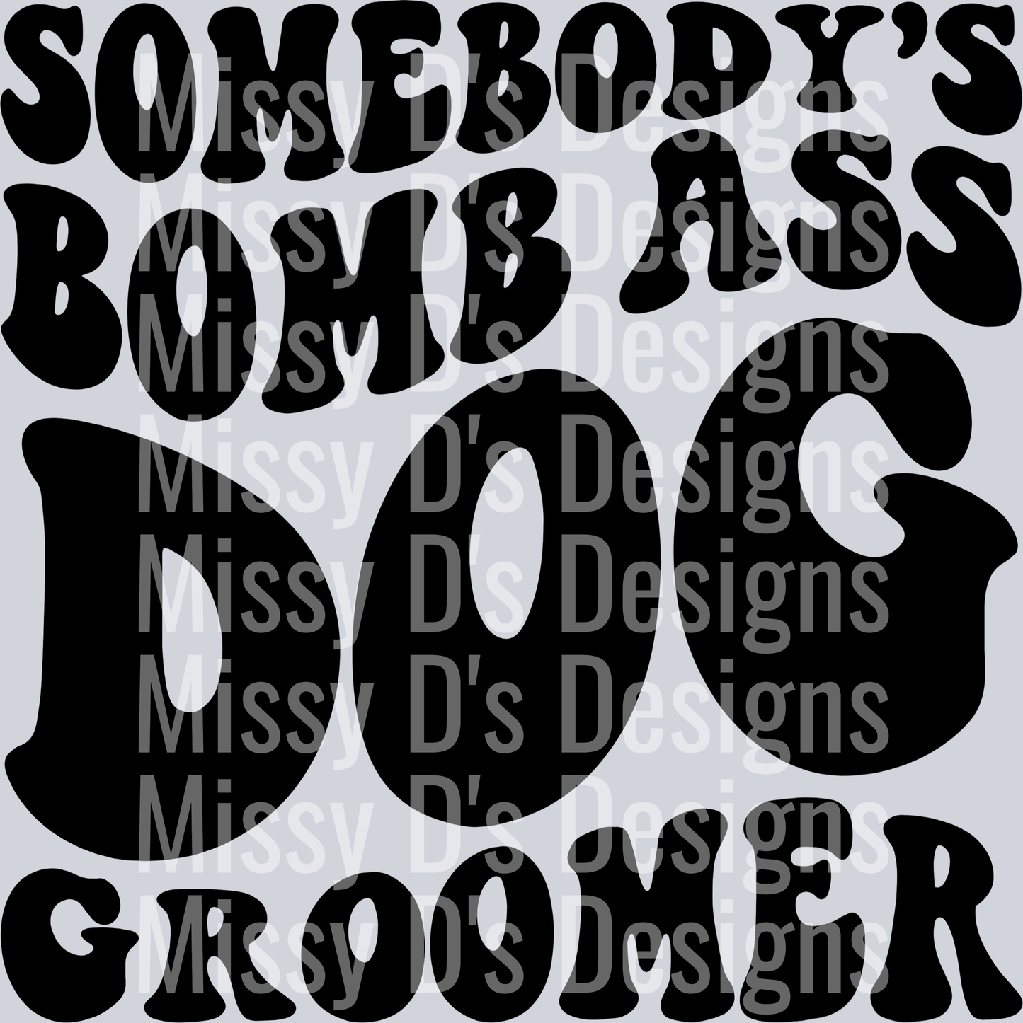 Somebodys Bomb Ass Dog Groomer