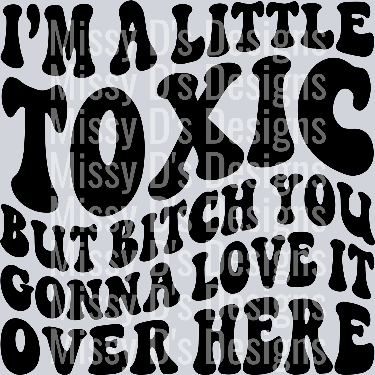 Im A Little Toxic