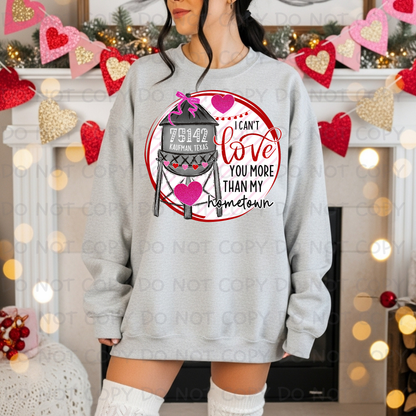Custom I can't Love you more than my Hometown Zip Code Valentine's Day DTF TRANSFER