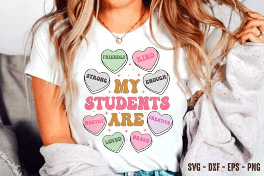 My Students are Valentine Conversation Hearts SHIRT