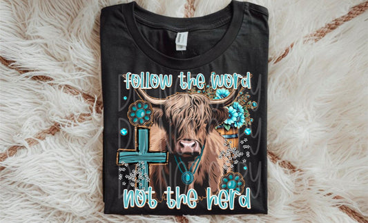 Follow the Word Not the Herd Turquoise Cow SHIRT