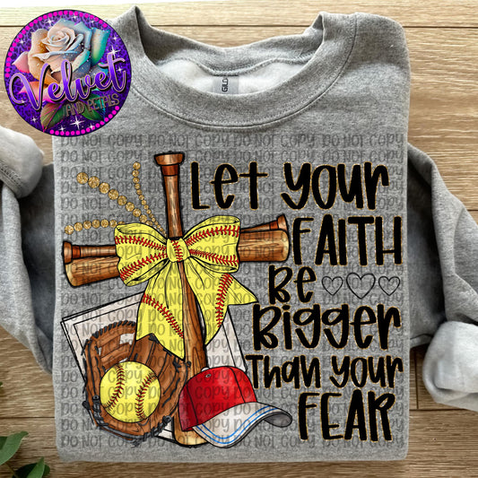 Let your faith Be Bigger than your Fear Softball SHIRT