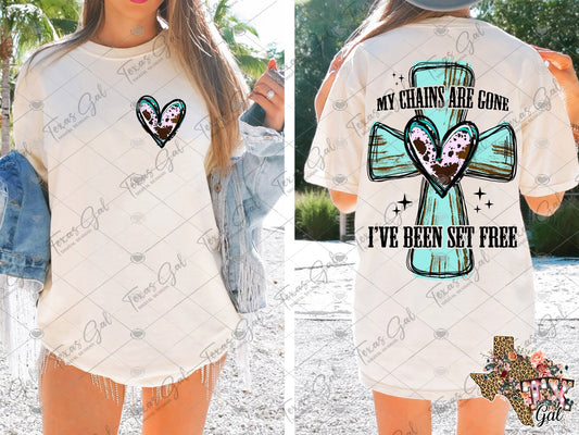 My chains are gone I've been set free cross SHIRT