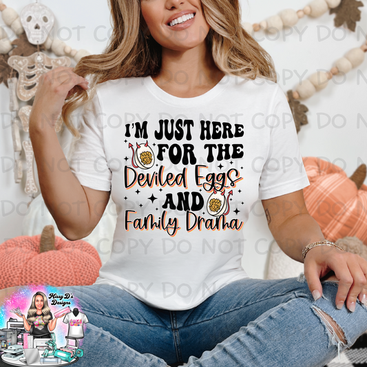I'm just here for the deviled eggs and family drama SHIRT