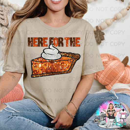Here for the Pie Thanksgiving SHIRT