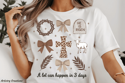 A lot can happen in 3 days Easter Coquette SHIRT