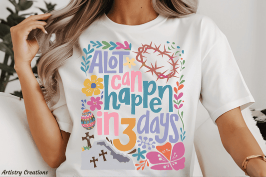 A lot can happen in 3 days Easter Boho SHIRT