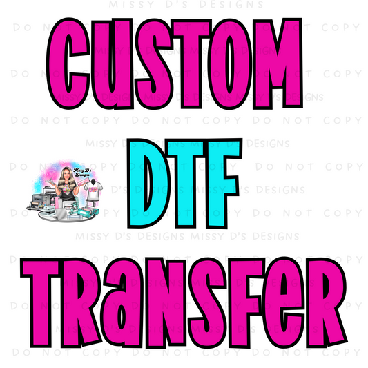 Custom DTF TRANSFER