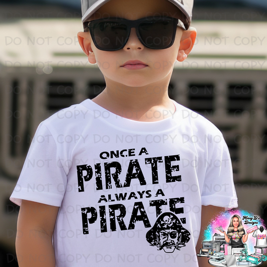 once a pirate always a pirate 1003 SHIRT