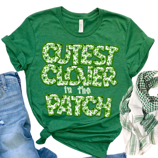 Cutest Clover in the Patch SHIRT