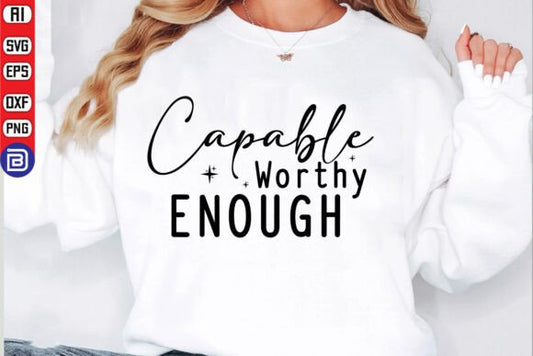 Capable Worthy Enough SHIRT