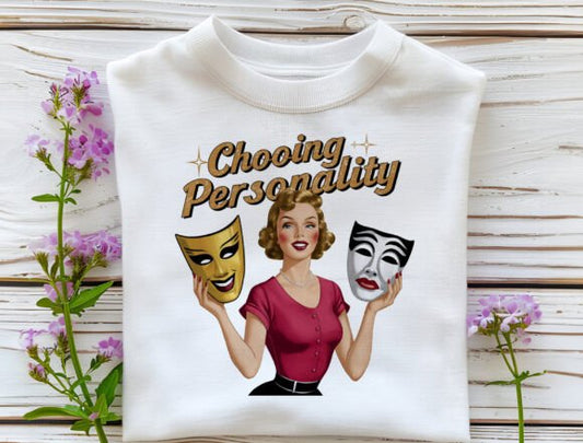 Choosing my Personality SHIRT