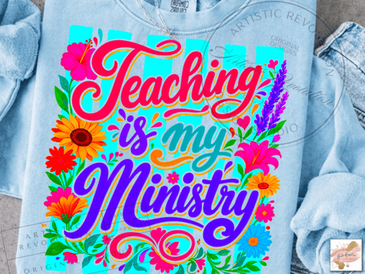 Floral Teacher Teaching is my Ministry Crewneck Sweatshirt