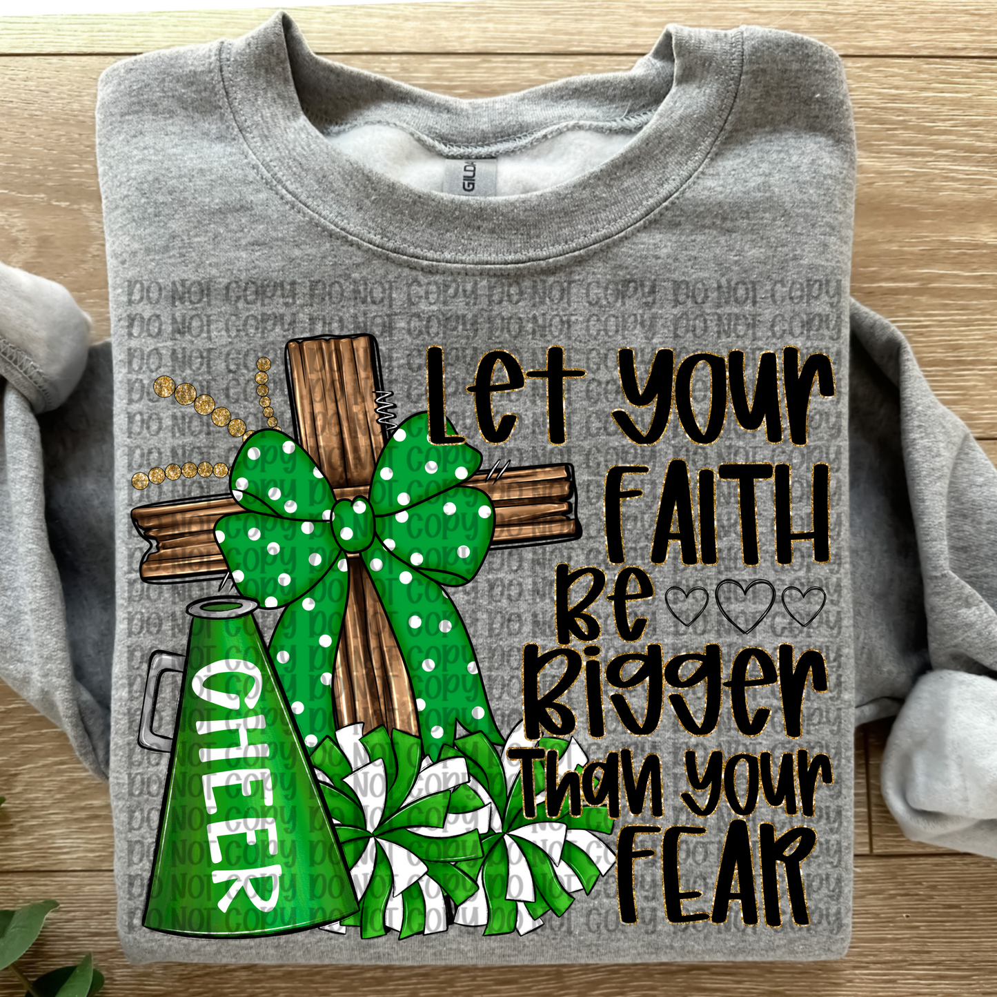 Let your Faith be bigger than your Fear Cheer Green SHIRT