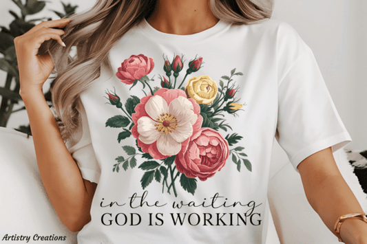 In the Waiting, God is working floral SHIRT