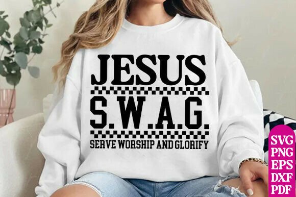 Jesus Swag Serve Worship And Glorify