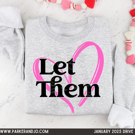 Let Them Pink Heart SHIRT