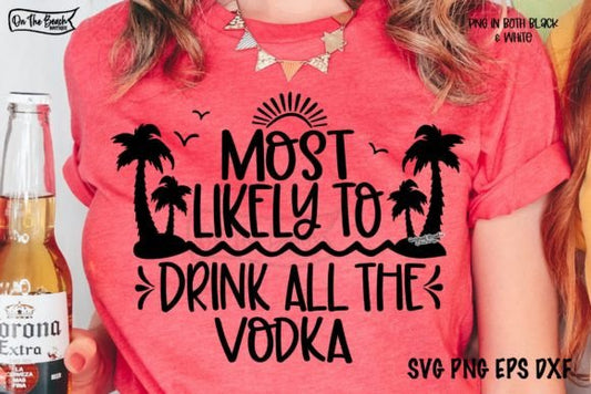Cruise Most Likely to Drink Vodka SHIRT
