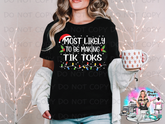 Most Likely to be making Tik Toks SHIRT