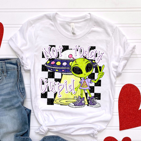 Not Today Cupid Alien Valentine SHIRT
