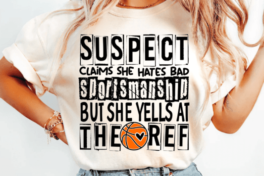 Suspect claims she hates bad sportsmanship but yells at the Ref basketball SHIRT